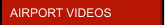 AIRPORT VIDEOS